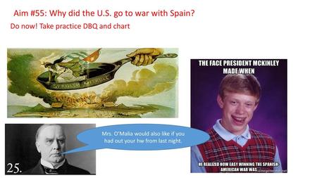 Aim #55: Why did the U.S. go to war with Spain?