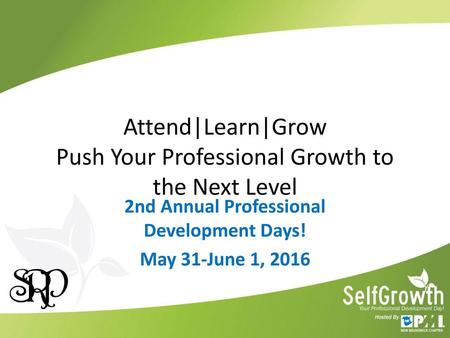 Attend|Learn|Grow Push Your Professional Growth to the Next Level