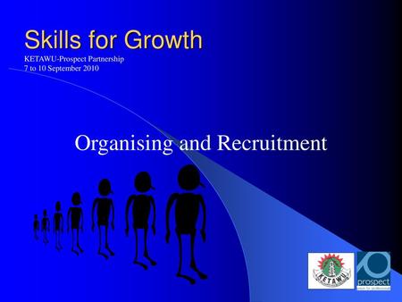 Skills for Growth KETAWU-Prospect Partnership 7 to 10 September 2010
