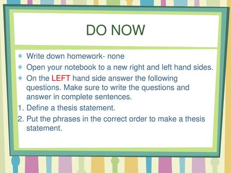 DO NOW Write down homework- none