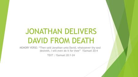 JONATHAN DELIVERS DAVID FROM DEATH