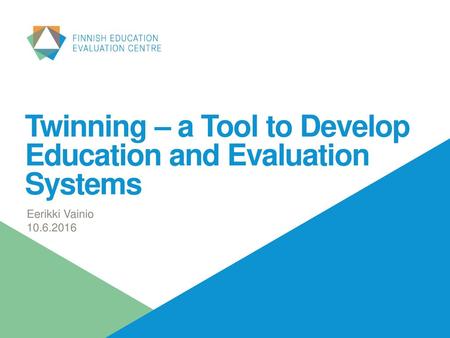 Twinning – a Tool to Develop Education and Evaluation Systems