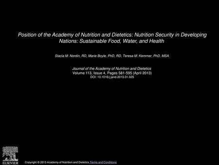 Position of the Academy of Nutrition and Dietetics: Nutrition Security in Developing Nations: Sustainable Food, Water, and Health  Stacia M. Nordin, RD,