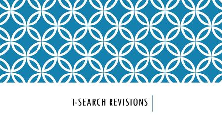 I-Search Revisions.