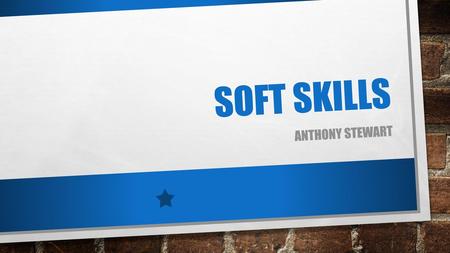 Soft Skills Anthony Stewart.