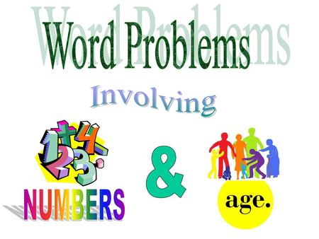 Word Problems Involving & NUMBERS.