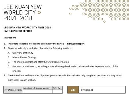 LEE KUAN YEW WORLD CITY PRIZE 2018 PART 4: PHOTO REPORT Instructions