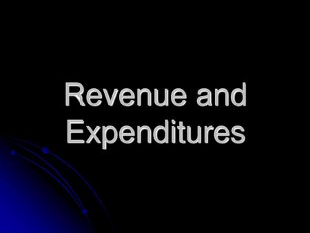 Revenue and Expenditures