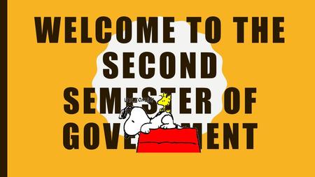 Welcome to the Second Semester of Government