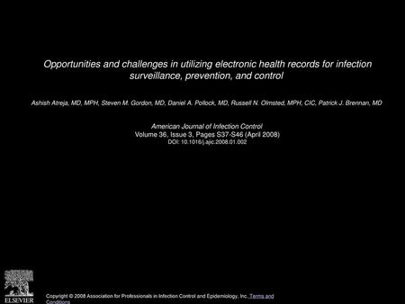 Opportunities and challenges in utilizing electronic health records for infection surveillance, prevention, and control  Ashish Atreja, MD, MPH, Steven.