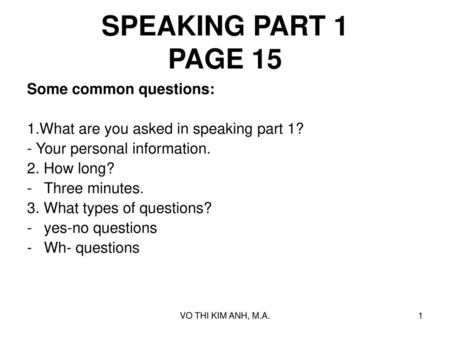 SPEAKING PART 1 PAGE 15 Some common questions: