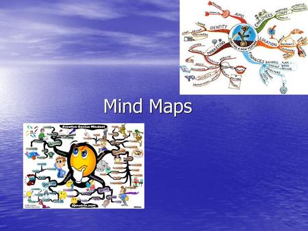 Mind Maps.