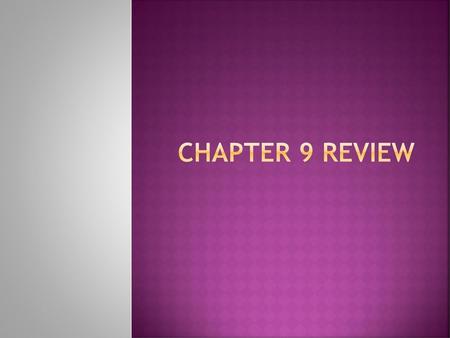 Chapter 9 Review.