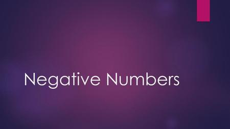Negative Numbers.