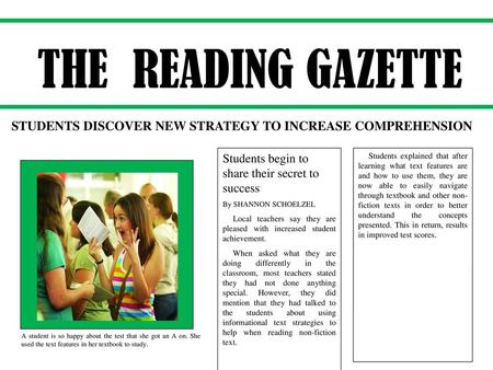 THE READING GAZETTE STUDENTS DISCOVER NEW STRATEGY TO INCREASE COMPREHENSION Students begin to share their secret to success By SHANNON SCHOELZEL Local.