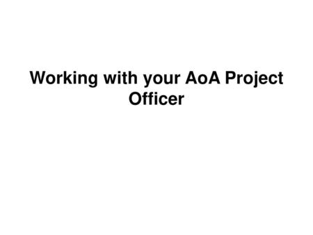 Working with your AoA Project Officer
