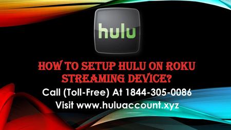 How to setup Hulu on Roku streaming device?