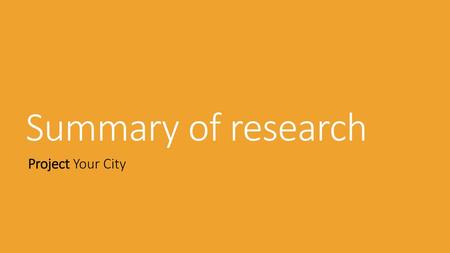 Summary of research Project Your City.