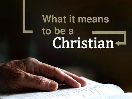 What it means to be a Christian.