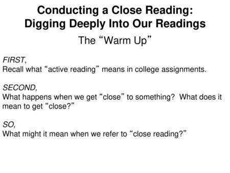 Conducting a Close Reading: Digging Deeply Into Our Readings