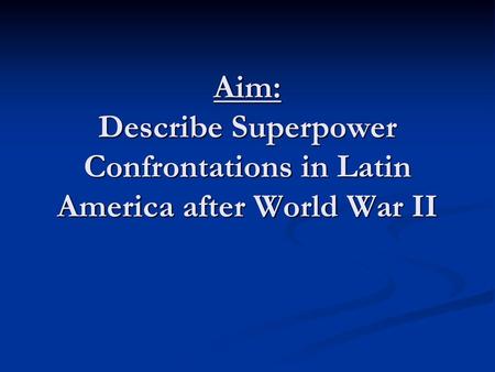 Confrontations in Latin America