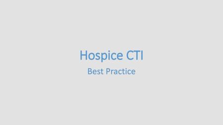 Hospice CTI Best Practice.