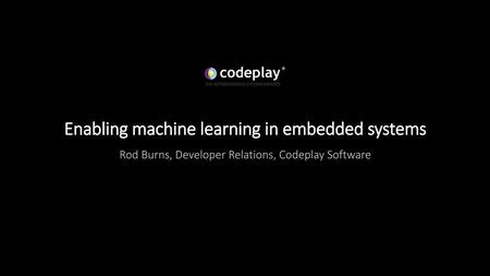 Enabling machine learning in embedded systems