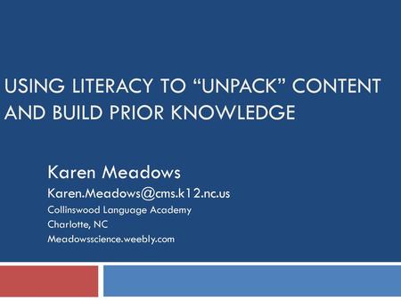 Using Literacy to “Unpack” Content and Build Prior Knowledge