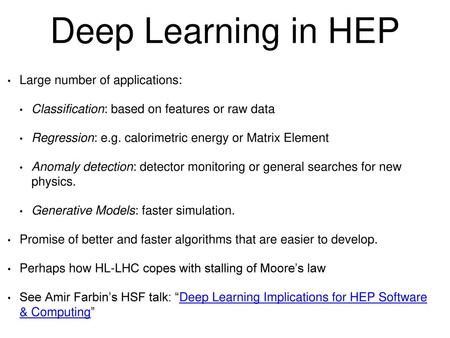 Deep Learning in HEP Large number of applications: