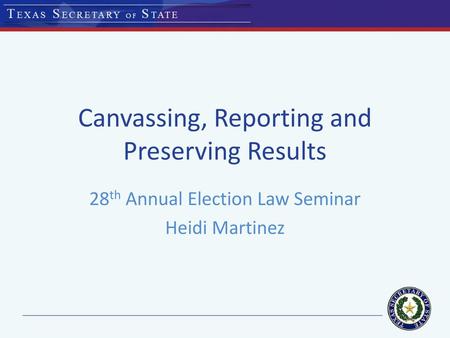 Canvassing, Reporting and Preserving Results