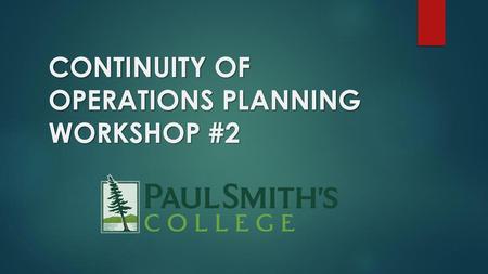 CONTINUITY OF OPERATIONS PLANNING WORKSHOP #2