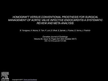 HOMOGRAFT VERSUS CONVENTIONAL PROSTHESIS FOR SURGICAL MANAGEMENT OF AORTIC VALVE INFECTIVE ENDOCARDITIS A SYSTEMATIC REVIEW AND META-ANALYSIS  B. Yanagawa,