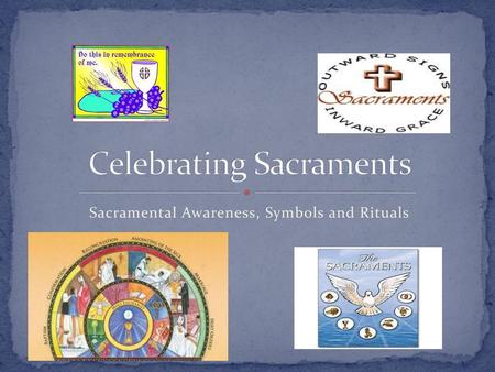 Celebrating Sacraments