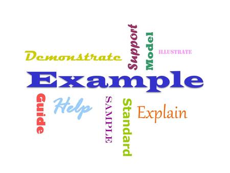 Example Help Explain Support Demonstrate Guide Standard Model Sample