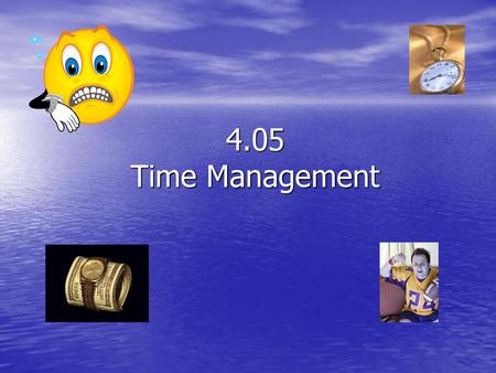 4.05 Time Management.