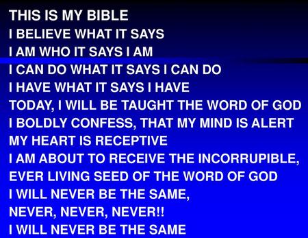 THIS IS MY BIBLE I BELIEVE WHAT IT SAYS I AM WHO IT SAYS I AM