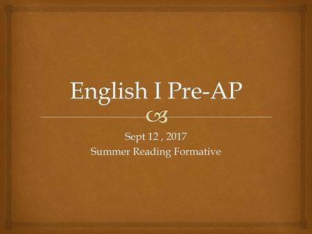Sept 12 , 2017 Summer Reading Formative