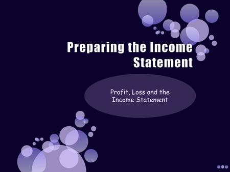 Preparing the Income Statement