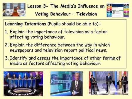 Lesson 3- The Media’s Influence on Voting Behaviour – Television