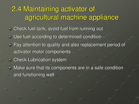 2.4 Maintaining activator of agricultural machine appliance
