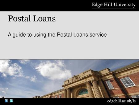 Postal Loans A guide to using the Postal Loans service.