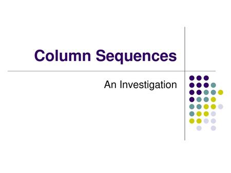 Column Sequences An Investigation.