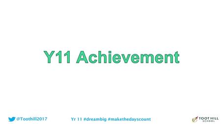 Y11 Achievement.