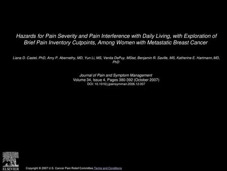 Hazards for Pain Severity and Pain Interference with Daily Living, with Exploration of Brief Pain Inventory Cutpoints, Among Women with Metastatic Breast.