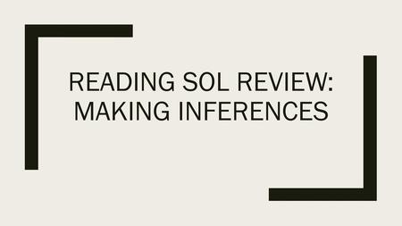 Reading Sol Review: Making Inferences