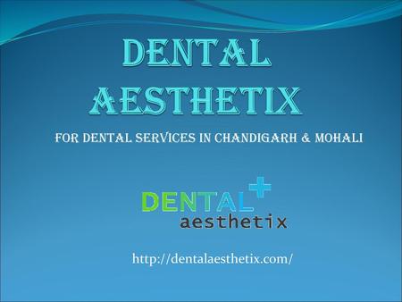 For Dental Services In Chandigarh & mohali
