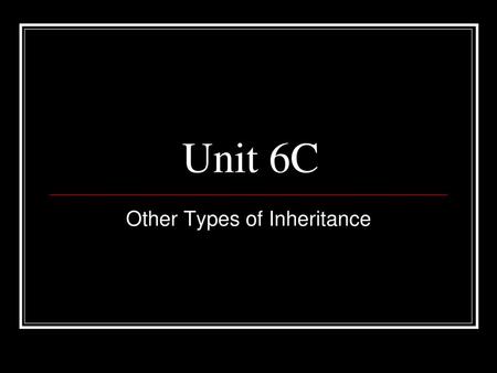 Other Types of Inheritance