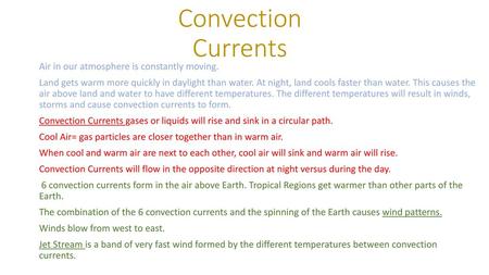 Convection Currents Air in our atmosphere is constantly moving.