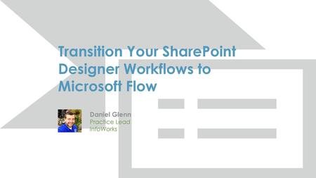 Transition Your SharePoint Designer Workflows to Microsoft Flow