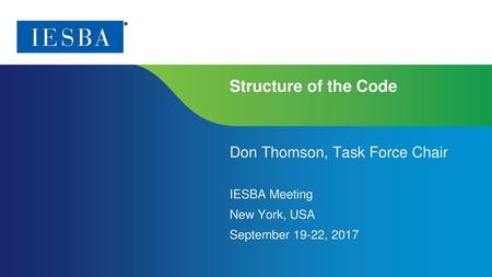 Structure of the Code Don Thomson, Task Force Chair IESBA Meeting